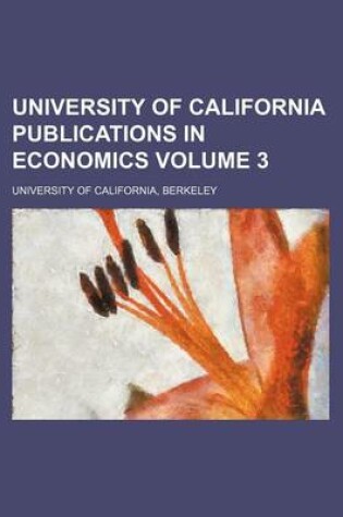 Cover of University of California Publications in Economics Volume 3