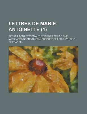 Book cover for Lettres de Marie-Antoinette; Recueil Des Lettres Authentiques de La Reine (1)