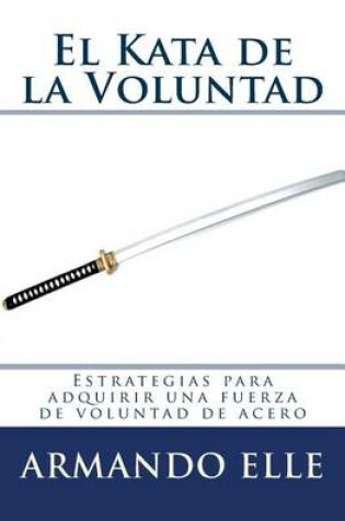 Cover of El Kata de la Voluntad