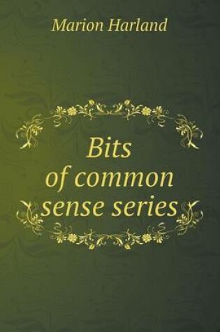 Cover of Bits of common sense series