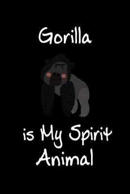 Book cover for Gorilla is My Spirit Animal
