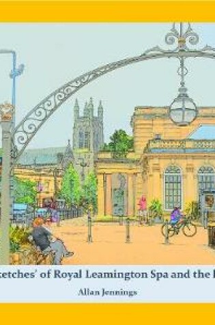 Cover of Colour 'sketches' of Royal Leamington Spa and the local area.