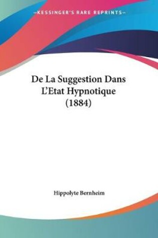 Cover of De La Suggestion Dans L'Etat Hypnotique (1884)