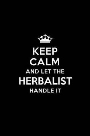 Cover of Keep Calm and Let the Herbalist Handle It