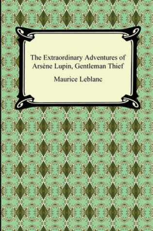 Cover of The Extraordinary Adventures of Ars Ne Lupin, Gentleman Thief