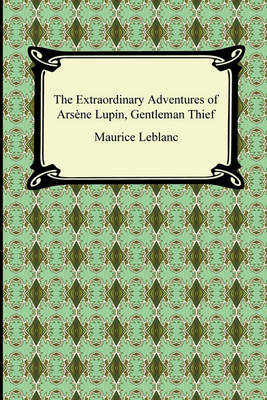 Book cover for The Extraordinary Adventures of Ars Ne Lupin, Gentleman Thief