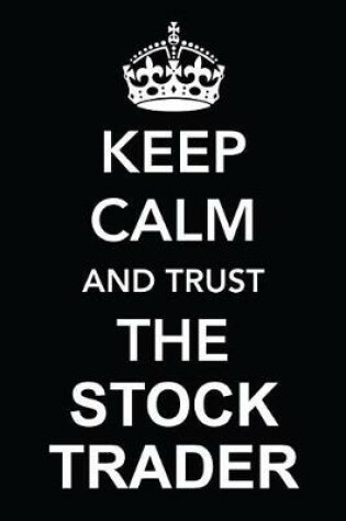 Cover of Keep Calm and Trust the Stock Trader