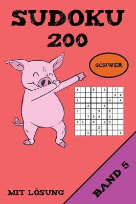 Book cover for Sudoku 200 Schwer Mit Lösung Band 5