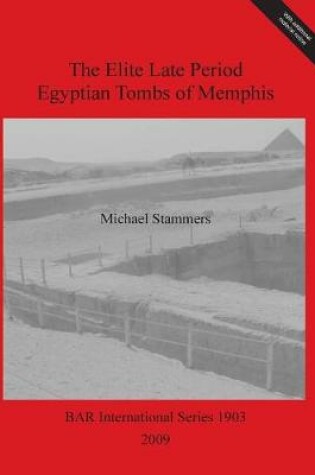 Cover of The Elite Late Period Egyptian Tombs of Memphis