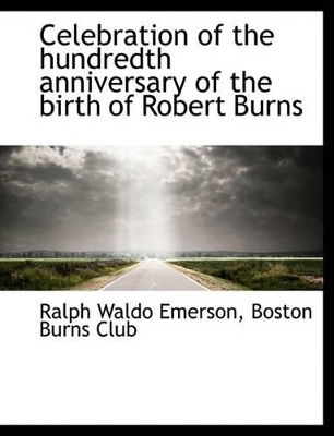 Book cover for Celebration of the Hundredth Anniversary of the Birth of Robert Burns