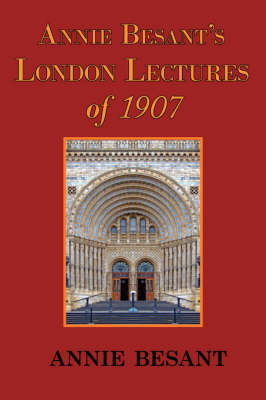 Book cover for Annie Besant's London Lectures of 1907