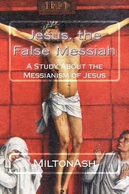 Book cover for Jesus, the False Messiah