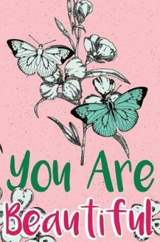 Cover of You are beautiful, Self esteem quote for girl, pink butterfly flower(Composition Book Journal and Diary)