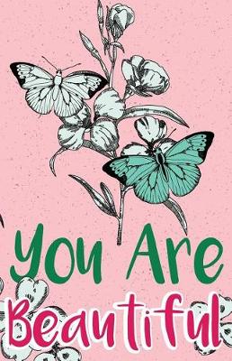 Book cover for You are beautiful, Self esteem quote for girl, pink butterfly flower(Composition Book Journal and Diary)