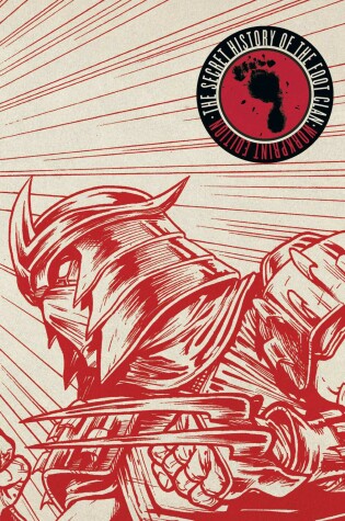 Cover of Teenage Mutant Ninja Turtles: Secret History of the Foot Clan Workprint Edition