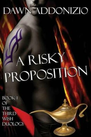 Cover of A Risky Proposition, Book 1 of the Third Wish Duology