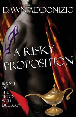 Book cover for A Risky Proposition, Book 1 of the Third Wish Duology