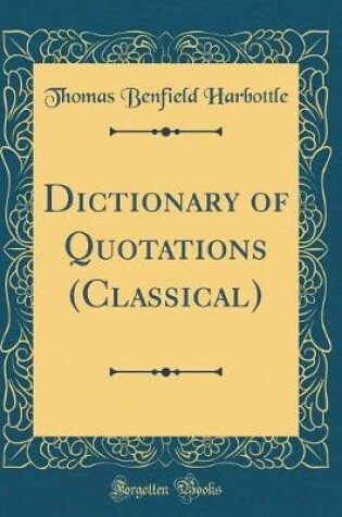 Cover of Dictionary of Quotations (Classical) (Classic Reprint)