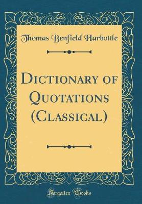 Book cover for Dictionary of Quotations (Classical) (Classic Reprint)