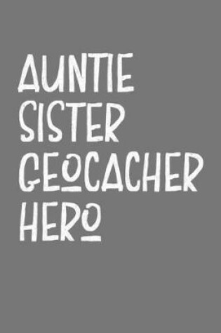 Cover of Auntie Sister Geocacher Hero