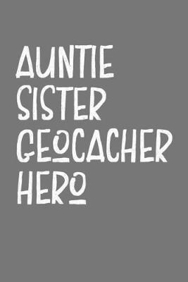 Book cover for Auntie Sister Geocacher Hero