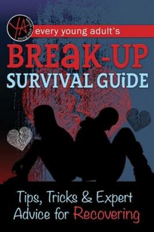 Cover of Every Young Adult's Breakup Survival Guide