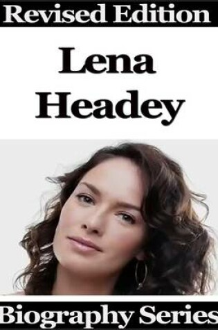 Cover of Lena Headey - Biography Series