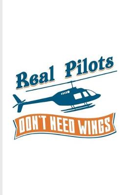 Book cover for Real Pilots Don't Need Wings