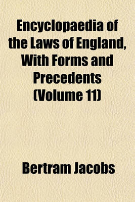 Book cover for Encyclopaedia of the Laws of England, with Forms and Precedents (Volume 11)