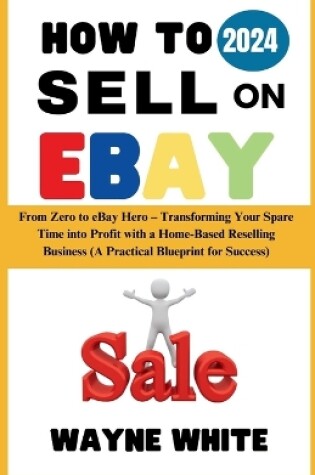 Cover of How To Sell On eBay 2024