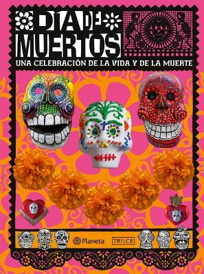 Book cover for Día de Muertos: Una Celebración de la Vida Y de la Muerte / The Day of the Dead