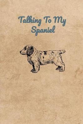 Book cover for Talking To My Spaniel