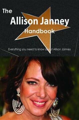 Cover of The Allison Janney Handbook - Everything You Need to Know about Allison Janney