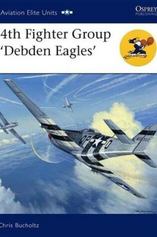 Cover of 4th Fighter Group - Debden Eagles