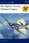 Book cover for 4th Fighter Group - Debden Eagles
