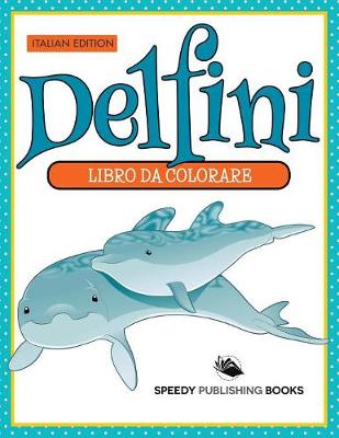 Book cover for Libro Da Colorare - Mi Piace Andare Dal Dentista (Italian Edition)