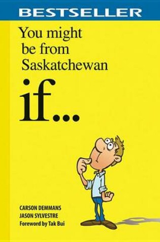 Cover of You Might Be from Saskatchewan If . . .