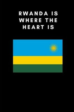 Cover of Rwanda is where the heart is
