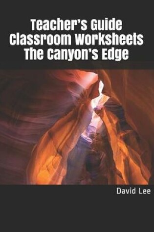 Cover of Teacher's Guide Classroom Worksheets The Canyon's Edge