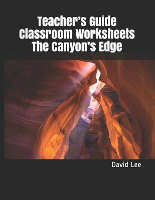 Book cover for Teacher's Guide Classroom Worksheets The Canyon's Edge