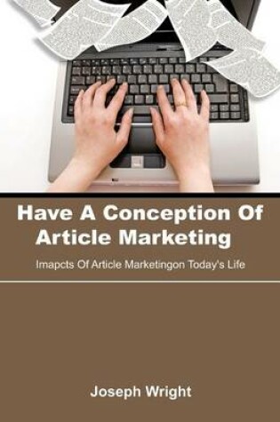 Cover of Have a Conception of Article Marketing