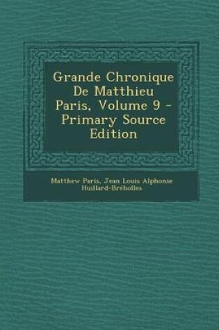 Cover of Grande Chronique de Matthieu Paris, Volume 9