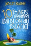 Book cover for 10 Things I Learned Living on an Island