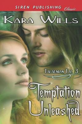 Book cover for Temptation Unleashed [Talaenian Fae 3] (Siren Publishing Classic)
