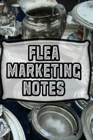 Cover of Flea Marketing Notes