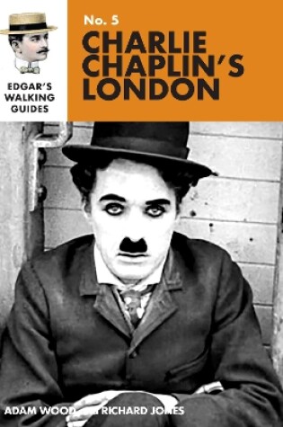 Cover of Edgar's Guide to Charlie Chaplin's London