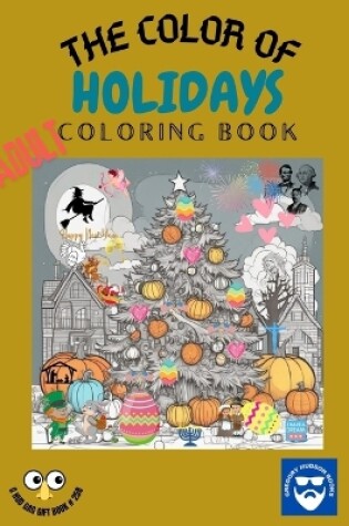 Cover of The Color of Holidays - ADULT Coloring Book