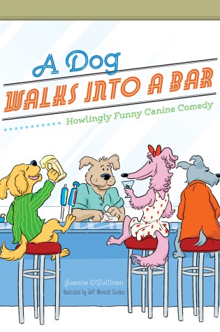 Cover of A Dog Walks Into a Bar...