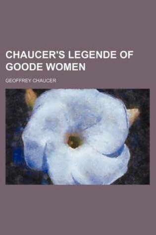 Cover of Chaucer's Legende of Goode Women