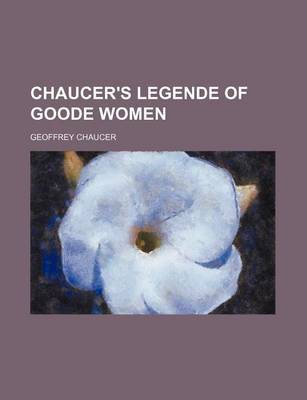 Book cover for Chaucer's Legende of Goode Women